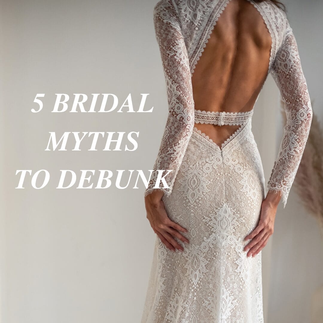 5 BRIDAL MYTHS TO DEBUNK 3 Love Spell Design